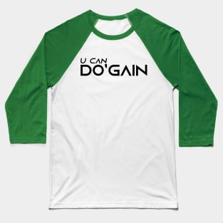 U Can Do'gain (White) logo.  For people inspired to build better habits and improve their life. Grab this for yourself or as a gift for another focused on self-improvement. Baseball T-Shirt